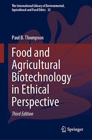 Food and Agricultural Biotechnology in Ethical Perspective