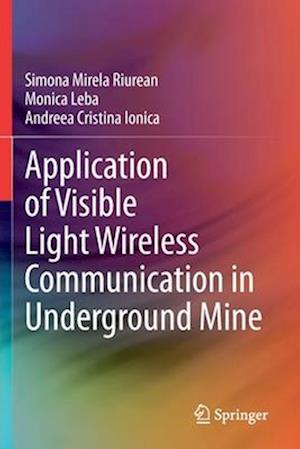 Application of Visible Light Wireless Communication in Underground Mine