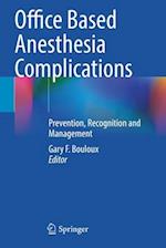 Office Based Anesthesia Complications : Prevention, Recognition and Management 