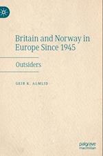 Britain and Norway in Europe Since 1945