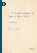 Britain and Norway in Europe Since 1945