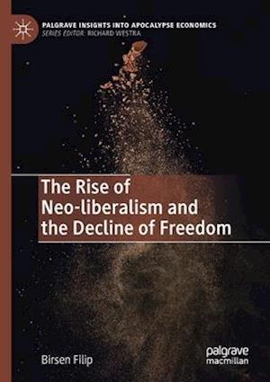 The Rise of Neo-liberalism and the Decline of Freedom