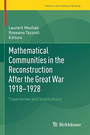 Mathematical Communities in the Reconstruction After the Great War 1918–1928