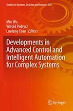 Developments in Advanced Control and Intelligent Automation for Complex Systems 