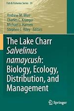 The Lake Charr Salvelinus namaycush: Biology, Ecology, Distribution, and Management 