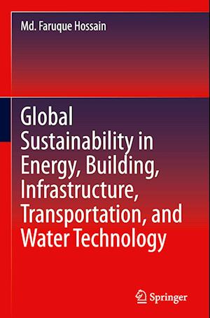 Global Sustainability in Energy, Building, Infrastructure, Transportation, and Water Technology