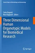 Three Dimensional Human Organotypic Models for Biomedical Research