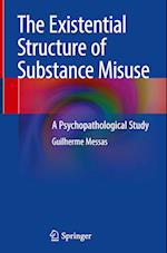 The Existential Structure of Substance Misuse