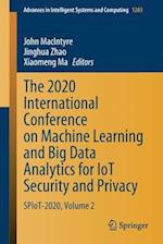 The 2020 International Conference on Machine Learning and Big Data Analytics for IoT Security and Privacy