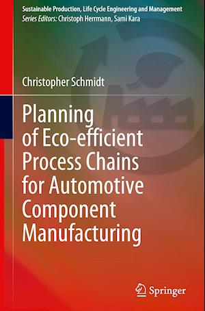 Planning of Eco-efficient Process Chains for Automotive Component Manufacturing