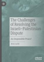 The Challenges of Resolving the Israeli–Palestinian Dispute