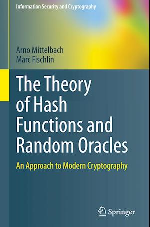 The Theory of Hash Functions and Random Oracles