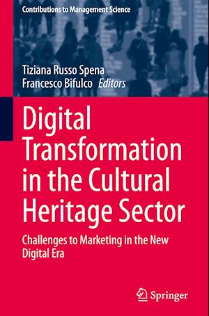 Digital Transformation in the Cultural Heritage Sector : Challenges to Marketing in the New Digital Era