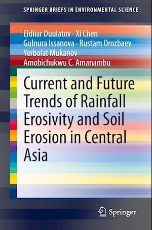 Current and Future Trends of Rainfall Erosivity and Soil Erosion in Central Asia