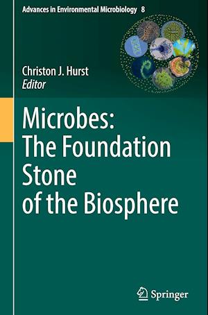 Microbes: The Foundation Stone of the Biosphere