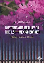 Rhetoric and Reality on the U.S.-Mexico Border