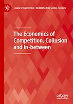 The Economics of Competition, Collusion and In-between