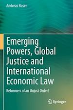 Emerging Powers, Global Justice and International Economic Law