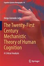 The Twenty-First Century Mechanistic Theory of Human Cognition