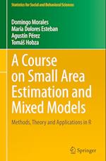 A Course on Small Area Estimation and Mixed Models