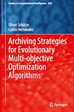 Archiving Strategies for Evolutionary Multi-objective Optimization Algorithms