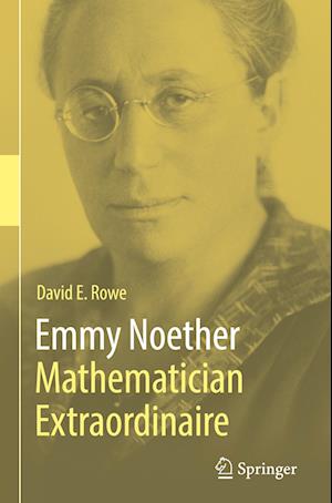 Emmy Noether – Mathematician Extraordinaire