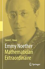 Emmy Noether – Mathematician Extraordinaire