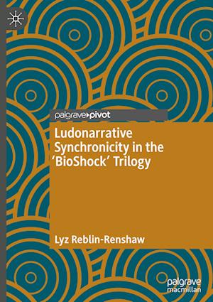 Ludonarrative Synchronicity in the 'BioShock' Trilogy