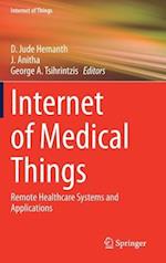 Internet of Medical Things : Remote Healthcare Systems and Applications 