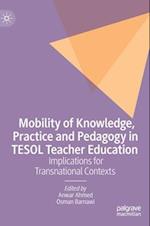 Mobility of Knowledge, Practice and Pedagogy in TESOL Teacher Education