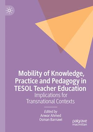 Mobility of Knowledge, Practice and Pedagogy in TESOL Teacher Education