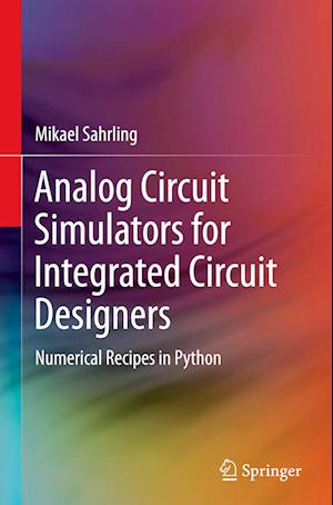 Analog Circuit Simulators for Integrated Circuit Designers