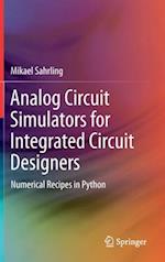 Analog Circuit Simulators for Integrated Circuit Designers