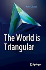 The World is Triangular 