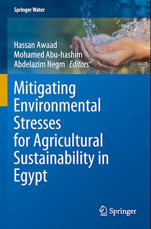 Mitigating Environmental Stresses for Agricultural Sustainability in Egypt