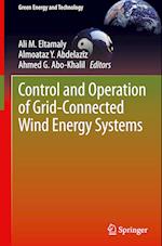 Control and Operation of Grid-Connected Wind Energy Systems