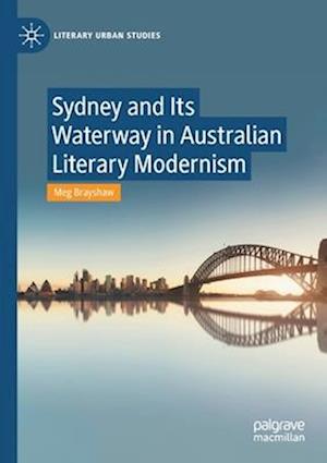 Sydney and Its Waterway in Australian Literary Modernism