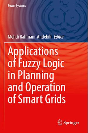 Applications of Fuzzy Logic in Planning and Operation of Smart Grids