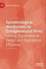 Epistemological Attributions to Entrepreneurial Firms