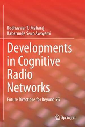 Developments in Cognitive Radio Networks