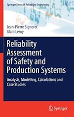 Reliability Assessment of Safety and Production Systems : Analysis, Modelling, Calculations and Case Studies 