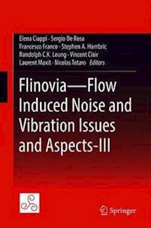 Flinovia-Flow Induced Noise and Vibration Issues and Aspects-III