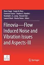 Flinovia—Flow Induced Noise and Vibration Issues and Aspects-III