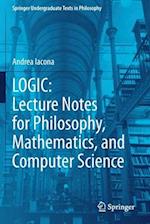 LOGIC: Lecture Notes for Philosophy, Mathematics, and Computer Science 