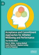 Acceptance and Commitment Approaches for Athletes' Wellbeing and Performance