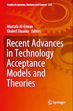 Recent Advances in Technology Acceptance Models and Theories 