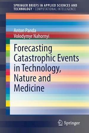 Forecasting Catastrophic Events in Technology, Nature and Medicine