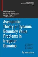 Asymptotic Theory of Dynamic Boundary Value Problems in Irregular Domains 
