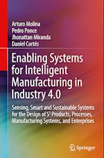 Enabling Systems for Intelligent Manufacturing in Industry 4.0