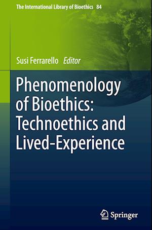 Phenomenology of Bioethics: Technoethics and Lived-Experience